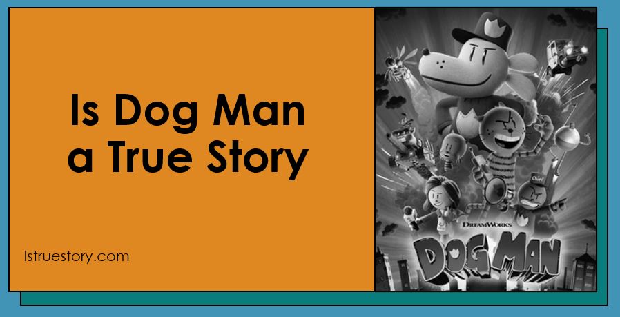 Dog Man 2025 Movie – Is It Based on a True Story?